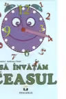 Sa invatam ceasul
