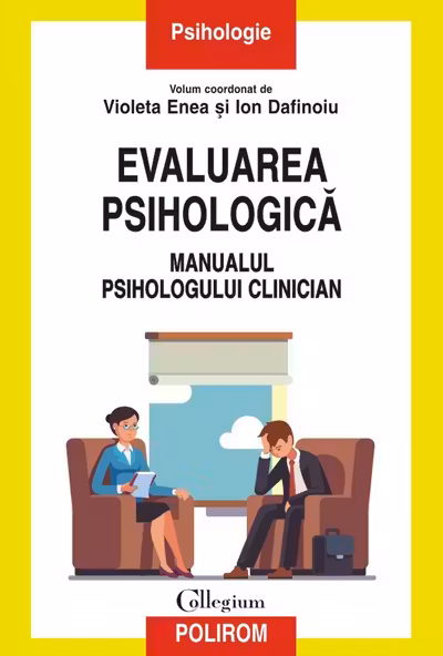 Evaluarea psihologica. Manualul psihologuluui clinician.