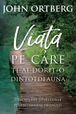 Viata pe care ti-ai dorit-o dintotdeauna