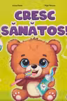 Cresc sanatos - Carte cu autocolante 4 ani+