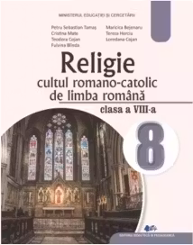 Religie. Cultul romano-catolic de limba română - Clasa 8 - Manual