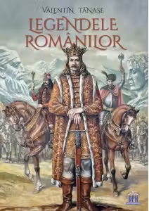 Legendele romanilor - Valentin Tanase