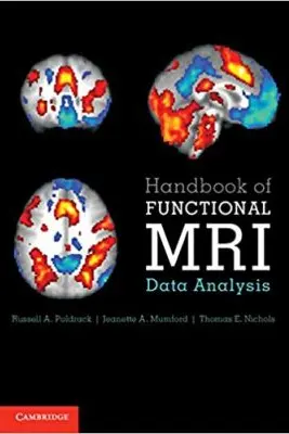 Handbook of Functional MRI Data Analysis - Russell A. Poldrack, Jeanette A. Mumford, Thomas E. Nichols