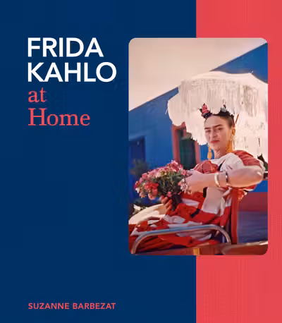 Frida Kahlo at Home