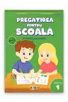 Pregatirea pentru scoala. Activitati prescolare. Nivelul 1