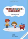 Junior exerseaza matematica. Caiet de munca independenta pentru activitati matematice. Grupa mare (5-6 ani)