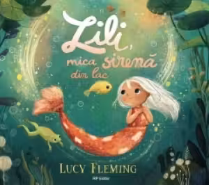 Lili mica sirena din lac