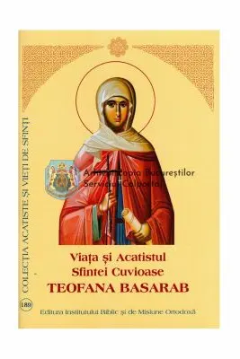 Viata si Acatistul Sfintei Cuvioase Teofana Basarab