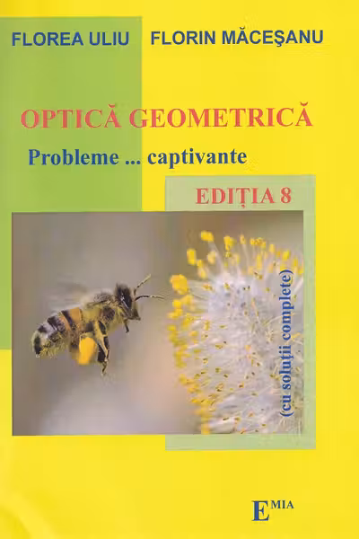 Optica geometrică. Probleme captivante. Ed.8