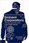 Eminent Corporations. The Rise and Fall of the Great British Corporation - Andrew Simms, David Boyle
