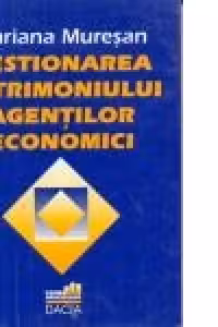 Gestionarea patrimoniului agentilor economici