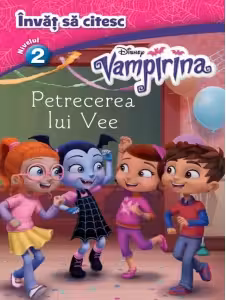 Vampirina. Petrecerea lui Vee. Invat sa citesc (nivelul 2)