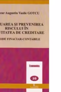Evaluarea si prevenirea riscului in activitatea de creditare