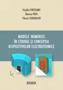 Modele numerice in studiul si conceptia dispozitivelor electrotehnice