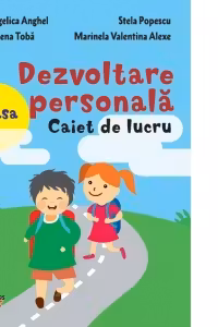 Dezvoltare personala. Caiet de lucru. Clasa I