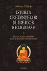 Istoria credintelor si ideilor religioase. Vol. II: De la Gautama Buddha pina la triumful crestinismului