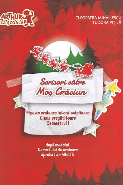 Scrisori catre Mos Craciun. Clasa pregatitoare. Semestrul I