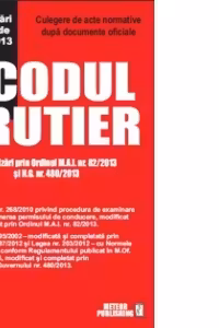 Codul rutier 2013. Culegere de acte normative