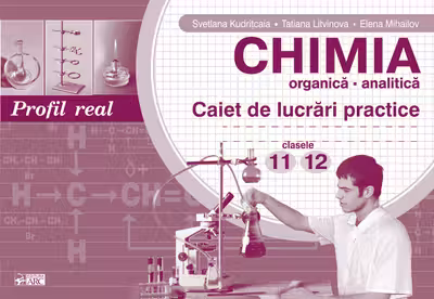 Chimia . Caiet de lucrari practice cl.11-12 profil real