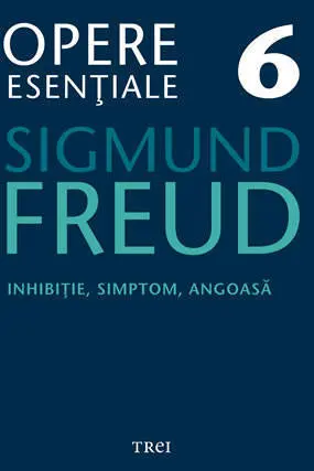 Opere Esentiale, vol. 6 – Inhibitie, simptom, angoasa