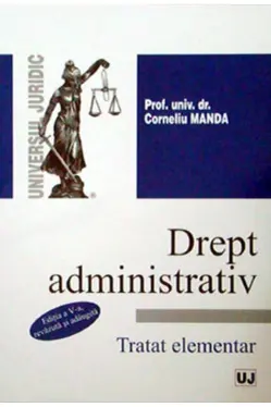 Dreptul administrativ. Tratat elementar