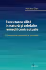 Executarea silita in natura si celelalte remedii contractuale