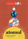 Atomul, particula esentiala a Universului