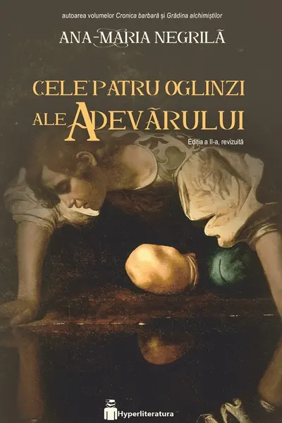 Cele patru oglinzi ale adevărului. Seria Cele patru oglinzi ale adevărului Vol.1