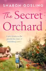 The Secret Orchard : Warm, uplifting and romantic - the perfect autumn read