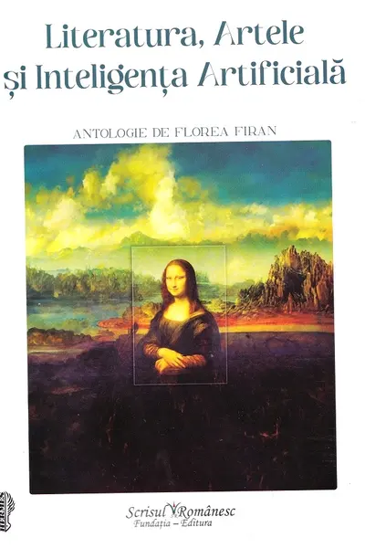 Literatura, Artele și Inteligența Artificială. Antologie de Florea Firan