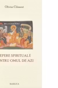 Repere spirituale pentru omul de azi