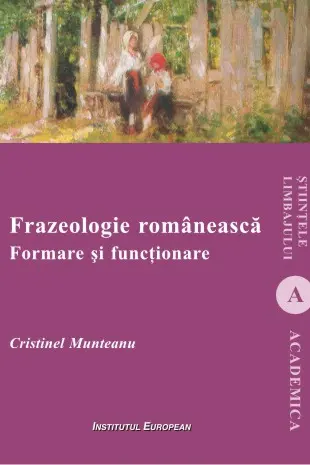 Frazeologie românească. Formare și funcționare