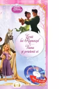 Eroii lui Rapunzel. Tiana si prietenii ei (Carte + CD audio)