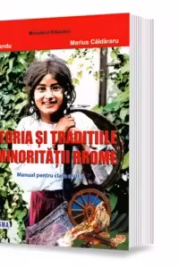 Istoria si traditiile minoritatii rrome. Manual pentru clasa a VII-a