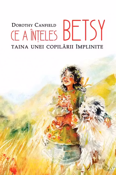 Ce a inteles Betsy. Taina unei copilarii implinite