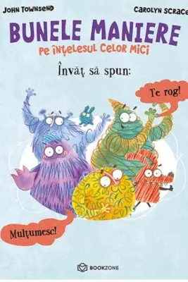 Invat sa spun Te rog si Multumesc. BUNELE MANIERE pe intelesul celor mici