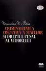 Criminalitatea colectiva a statelor si dreptul penal al viitorului