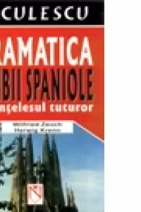 Gramatica limbii spaniole pe intelesul tuturor