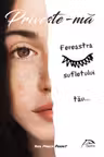 Priveste-ma. Fereastra sufletului tau...