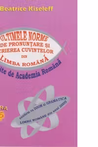 Ultimele norme de pronuntare si scrierea cuvintelor din Limba Romana