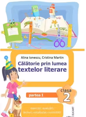 Călătorie prin lumea textelor literare. Clasa a II-a. Partea 1 – (I)