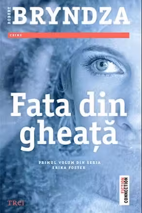 Fata din gheata - Robert Bryndza. Primul volum din seria Erika Foster
