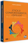 Etica si comportamentul civilizat. Editia a II-a, revazuta si adaugita