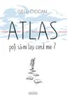 Atlas, poti sa-mi lasi cerul mie?