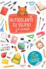 AUTOCOLANTE CU SCLIPICI. LA SCOALA