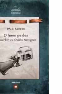 O LUME PE DOS. PAUL MIRON SI OVIDIU NIMIGEAN - CONVORBIRI