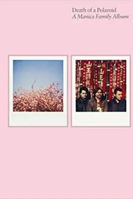 Death of a Polaroid. A Manics Family Album