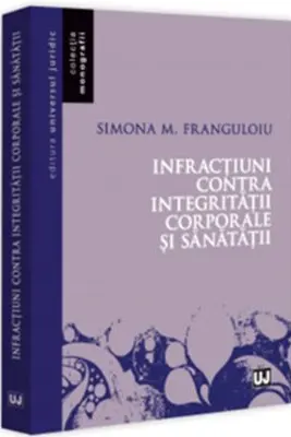 Infractiuni contra integritatii corporale si sanatatii