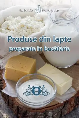 Produse din lapte preparate în bucătărie