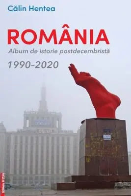 Romania. Album de istorie postdecembrista 1990–2020